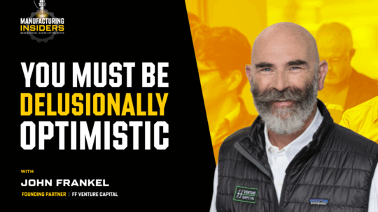 Attract Venture Capital for Industrial Automation and Manufacturing Startups – Insider Advice | John Frankel – ff Venture Capital