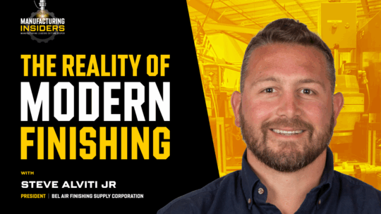 The Critical Last Mile in Manufacturing | Steve Alviti – Bel Air Finishing